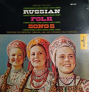 Various - Russian Folk Songs Featuring The Piatnitsky, Siberian, Ural And Voronezh Folk Choruses
