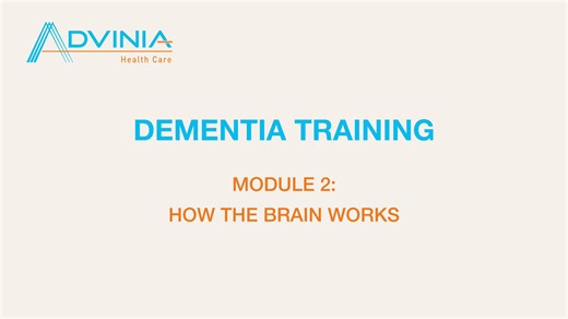 Dementia Training MODULE 2 – HOW THE BRAIN WORKS
