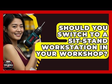 Should You Switch To A Sit-stand Workstation In Your Workshop? - ToolBench Pros