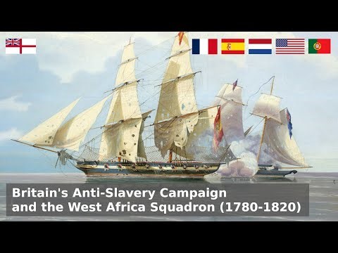 Britain's Anti-Slavery Campaign and the West Africa Squadron (1780-1820)