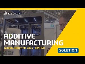 Additive Manufacturing - Virtual and Real Worlds | DELMIA
