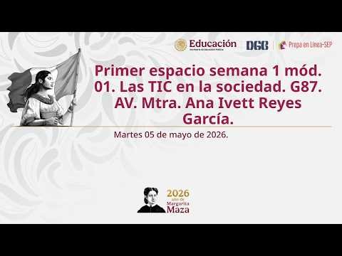 Primer espacio abierto de aprendizaje semana 1 mód. 01. Las TIC en la sociedad. G87.