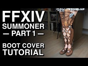Boot Cover Tutorial - FFXIV Summoner Cosplay - Part 1