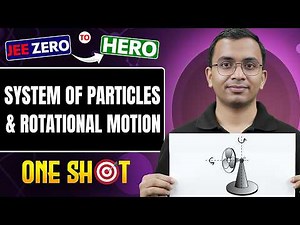 SYSTEM OF PARTICLES & ROTATIONAL MOTION Class 11 | Complete JEE Physics One Shot in Pure English