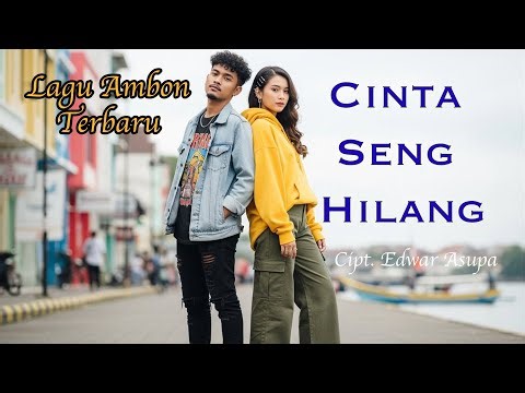 Cinta Seng Hilang – Lagu Ambon Terbaru | Duet Romantis | Cipt. Edward Asupa