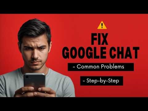Google Chat Problems & Solutions