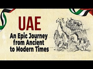 Brief History of UAE I An Epic Journey from ancient to modern times