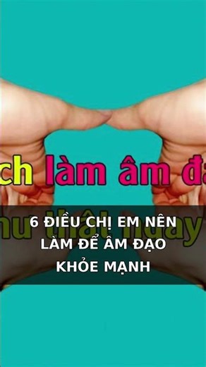 6 điều chị em nên làm để âm đạo khỏe mạnh