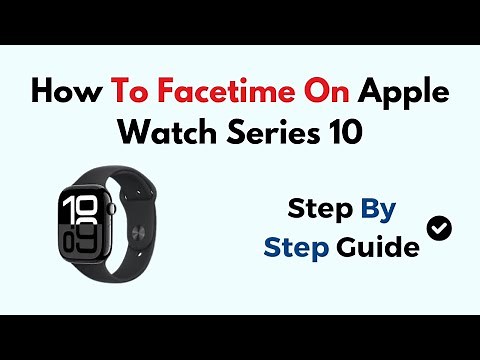 How To Facetime On Apple Watch Series 10