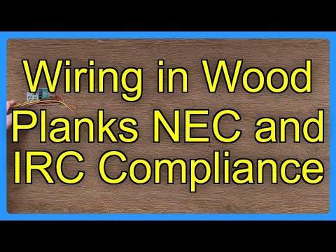 Wiring in Wood Planks NEC and IRC Compliance