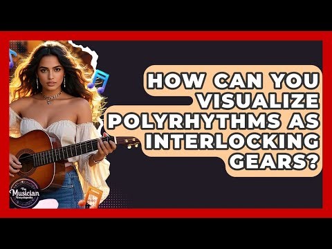 How Can You Visualize Polyrhythms As Interlocking Gears? - The Musician Encyclopedia