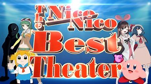 【ニコニコメドレー】The Nico Nico Best Theater