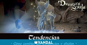 Demon's Souls Remake - Tendencias de mundo y personaje: cómo cambiarlas