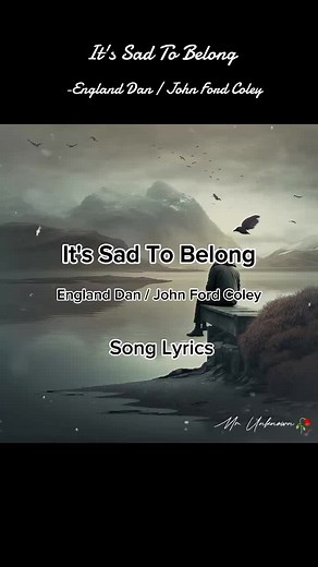 It's Sad To Belong - Emotional Lyrics and Melodic Music