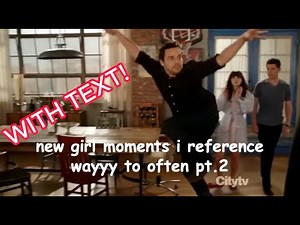 New Girl Moments I Reference Way Too Often Pt. 2 (WITH TEXT)
