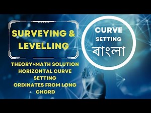 LECTURE 3 II SURVEYING & LEVELLING: CH. CURVE-THEORY& MATH: CURVE SETTING. ORDINATES FROM LONG CHORD