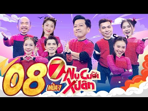 7 Nụ Cười Xuân 7 |Tập 8: Lan Ngọc hoá "gián điệp" hại Khả Như,Thuý Ngân khiến Trường Giang sang chấn
