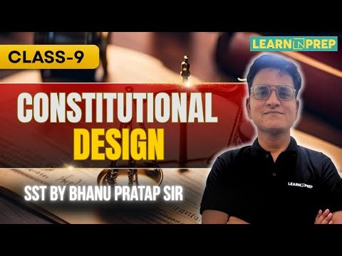 Constitutional Design Lec-2 Class 9 | Full Chapter Explanation | SST by Bhanu Pratap Sir