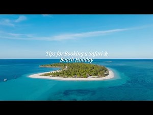 Safari & Beach Holiday Tips | How to Plan the Perfect Bush & Beach Combo
