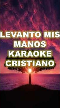 levanto mis manos karaoke cristiano pista