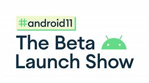 Google outs Android 11 DP4, delays Beta release for June via live show