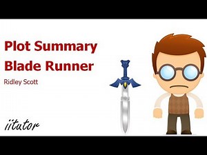 √ Blade Runner Plot Summary and Context | Ridley Scott