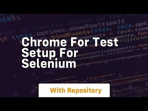chrome for test setup for selenium