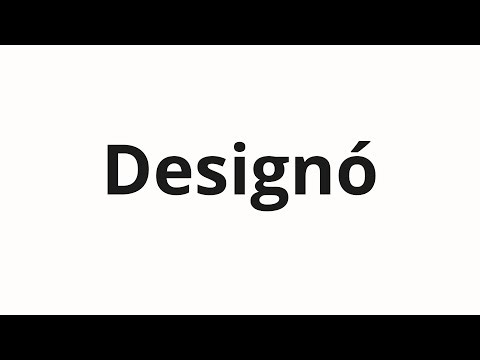 How to pronounce Designó