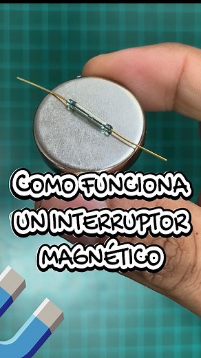 ¿Como trabaja un interruptor magnético? Reed Switch #ingenieriaelectronica | Circuitos Listos