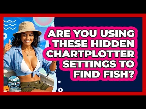 Are You Using These Hidden Chartplotter Settings To Find Fish? - Boat Life Masters