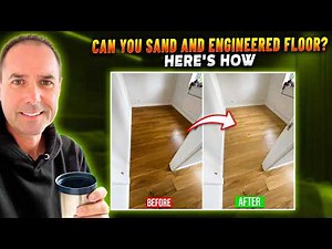 Can You Sand and Engineered Floor? Here's How | The Home Improvement Guy