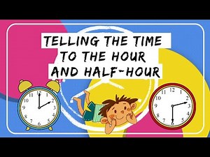 Telling the Time to the Hour and Half-Hour