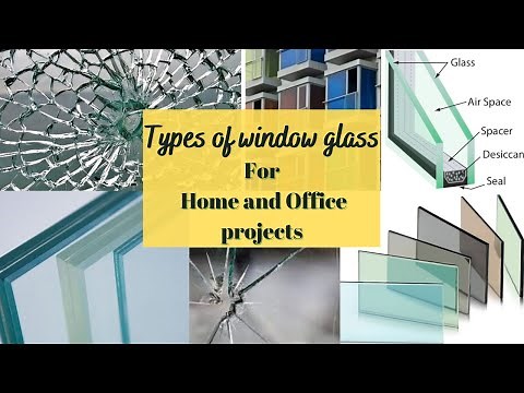 How many types of window glass are there ? Normal vs Toughened glass vs Laminated glass vs DGU glass