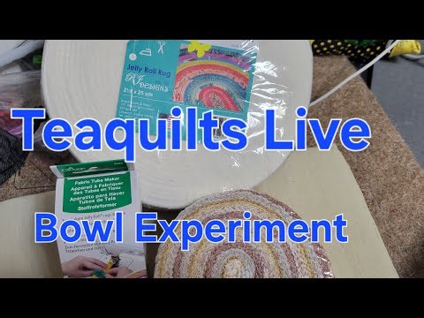 Teaquilts Live Sew & Chat 1-31-26 Bowl Experiment