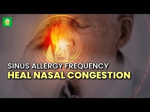 Sound Therapy-Nasal Congestion | Sinus Relief Meditation | Sinus Allergy Frequency | Binaural Beats