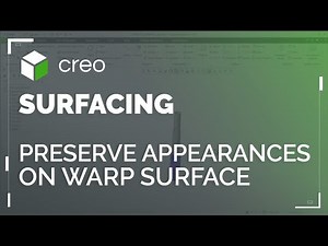 Preserve Appearances on Warp Surface | Creo 12