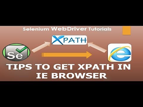 Selenium Tutorial | Tips to get Xpath in IE Browser