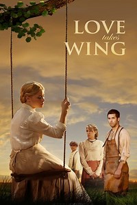 Stream Love Takes Wing (2009): Find it on Netflix, Prime Video, Hulu & more