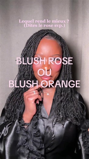 Blush Rose ou Blush Orange : Votre Avis ?