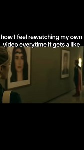 Cómo me siento reviendo mi video cada vez que recibe un like