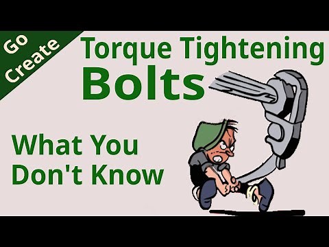 Torque Tightening Bolts - What You Don't Know