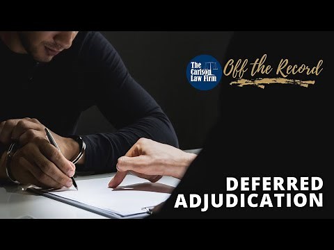 Deferred Adjudication | The Carlson Law Firm : Off the Record Series
