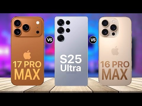 iPhone 17 Pro Max VS Galaxy S25 Ultra VS iPhone 16 Pro Max