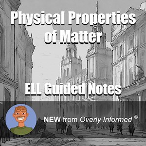 Physical Properties of Matter ELL Guided Notes