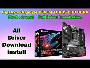 Install All Drivers for Gigabyte B660M AORUS PRO DDR4 on Windows 10 or 11