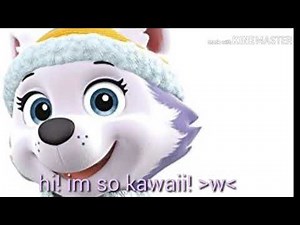 Paw patrol~ Everest- stomach growling