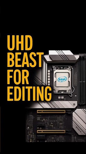 Intel UHD – The Secret Weapon for Smooth Editing!