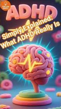 Simply Explained: What ADHD Really Is