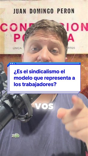La visión crítica de Juan Domingo Perón sobre el sindicalismo