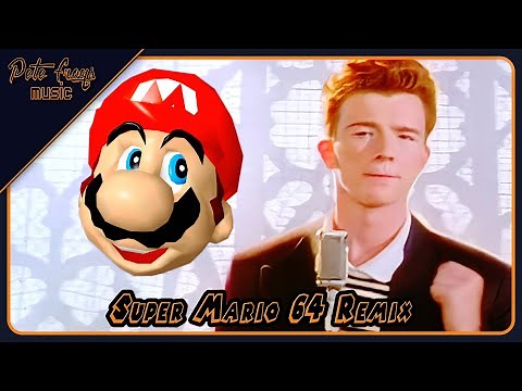 Never Gonna Give You Up, but it sounds like Super Mario 64